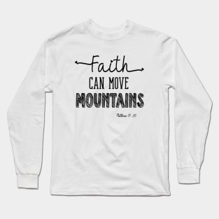 Faith Can Move Mountains Typography Design Long Sleeve T-Shirt